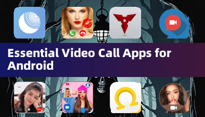 Essential Video Call Apps for Android