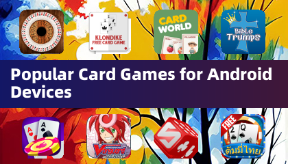 Popular Card Games for Android Devices