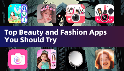Top Beauty and Fashion Apps You Should Try