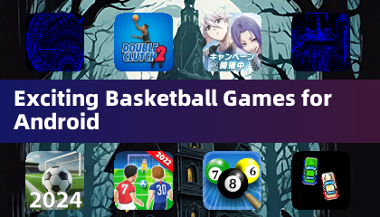 Exciting Basketball Games for Android