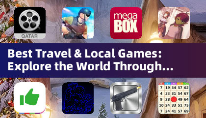 Best Travel & Local Games: Explore the World Through Interactive Adventures (Adventure Games)