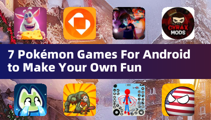 7 Jeux Pokémon Pour Android Pour Créer Votre Propre Amusement