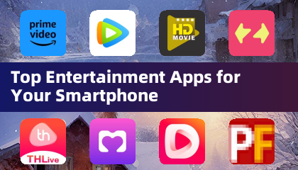Top Entertainment Apps for Your Smartphone