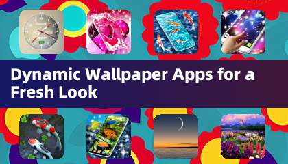 Applications de Fond d'Écran Dynamique pour une Nouvelle Apparence