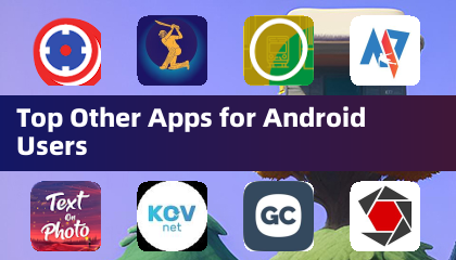 Top Other Apps for Android Users