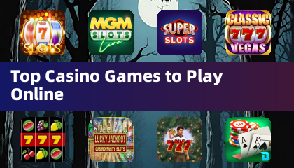 Top Casino Games to Play Online