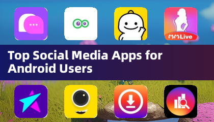 Mejores Aplicaciones de Redes Sociales para Usuarios de Android