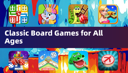 Classic Board Games for All Ages